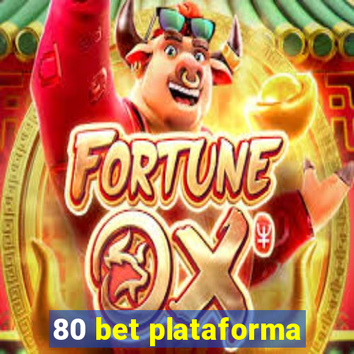 80 bet plataforma